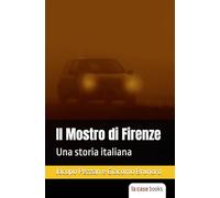 Il Mostro di Firenze: Una storia italiana