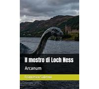 Il mostro di Loch Ness: Arcanum