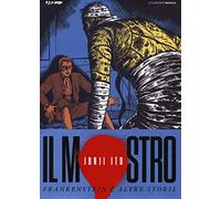 Il mostro. Frankenstein e altre storie. Junji Ito Collection