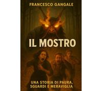 Il Mostro: Una storia di paura, sguardi e meraviglia