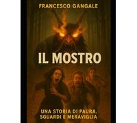 Il Mostro: Una storia di paura, sguardi e meraviglia