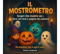 Il Mostrometro: Scopri che mostro sei - Libro con test e pagine da colorare
