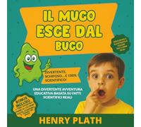 IL MUCO ESCE DAL BUCO: Un’avventura viscida (ma istruttiva) dentro il corpo umano!