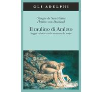 Il mulino di Amleto. Saggio sul mito e sulla struttura del tempo