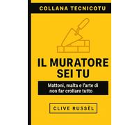 IL MURATORE SEI TU: Mattoni, malta e l’arte di non far crollare tutto (TECNICO TU)
