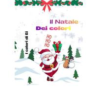 Il Natale dei colori (I colori di Bi)