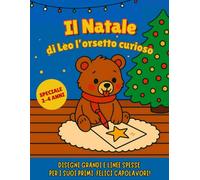 IL NATALE DI LEO, L'ORSETTO CURIOSO: DISEGNI GRANDI E LINEE SPESSE PER I SUOI PRIMI CAPOLAVORI