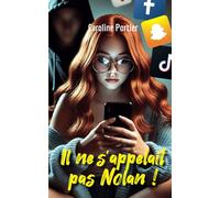 Il ne s'appelait pas Nolan ! : Roman à suspense, thriller, dès 12 ans: Le récit captivant d’une adolescente, alerte sur les dangers des rencontres virtuelles