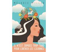 Il n'est jamais trop tard pour libérer les licornes (MANON)
