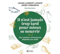 Il n'est jamais trop tard pour mieux se nourrir - Des solutions alimentaires adaptés aux aînés: Des solutions alimentaires adaptées aux aînés