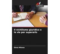 Il nichilismo giuridico e le vie per superarlo