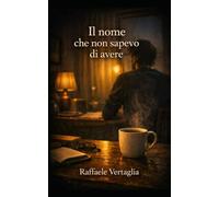 Il Nome che non sapevo di avere.
