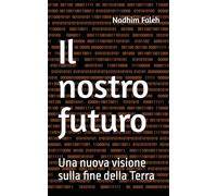 Il nostro futuro: Una nuova visione sulla fine della Terra (Italian)