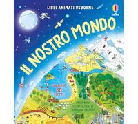 Il nostro mondo. Ediz. a colori (Libri animati Usborne)