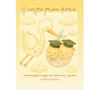 IL NOSTRO PRIMO DIARIO (gemelli maschio e femmina): UN MERAVIGLIOSO VIAGGIO NEI RICORDI DA ZERO A SEI ANNI