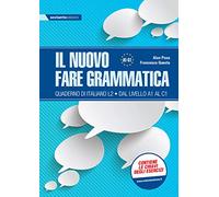Il nuovo fare grammatica. Quaderno di italiano L2 dal livello A1 al C1