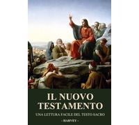 Il Nuovo Testamento: Una Lettura Facile del Testo Sacro (La Collana della Bibbia: Una Lettura Facile del Testo Sacro)