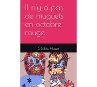 Il n'y a pas de muguets en octobre rouge
