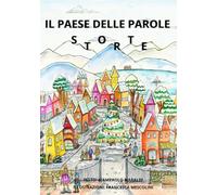 IL PAESE DELLE PAROLE STORTE: le piccole incomprensioni possono allontanarci, ma con un po' di pazienza ed empatia, possiamo sempre trovare un modo per riconnetterci.