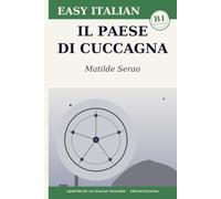 Il paese di Cuccagna: Learn Italian with Matilde Serao - the complete novel rewritten in simple Italian (B1 Intermediate) with notes, comprehension questions and glossary