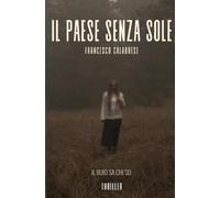 Il Paese senza Sole: Il buio sa chi sei