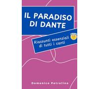 IL PARADISO DI DANTE: Riassunti essenziali di tutti i canti