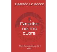 Il Paradiso nel mio cuore.: “Dove l’Amore dimora, lì è il Cielo.” (Luce nel Mattino)