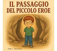 IL PASSAGGIO DEL PICCOLO EROE: UNA STORIA DI CORAGGIO, GENTILEZZA E RIVINCITA