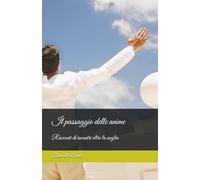 Il passaggio delle anime: Racconti di incontri oltre la soglia