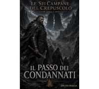Il Passo dei Condannati (Le Sei Campane del Crepuscolo)