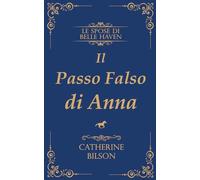 Il Passo Falso di Anna: Una dolce Regency romance con spie, segreti e baci rubati