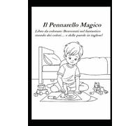 Il Pastello Magico - Libro da colorare: Benvenuti nel fantastico mondo dei colori… e delle parole in inglese!