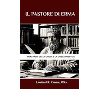 Il pastore di Erma: I primi Padri della Chiesa e la Chiesa primitiva (I Padri della Chiesa e la serie sulla Chiesa primitiva)