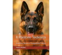 Il Pastore Tedesco: Scienza, Storia e Prospettive Future