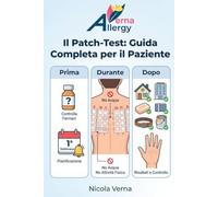 Il Patch-Test. Guida completa per il paziente: Dalla diagnosi alla bonifica ambientale