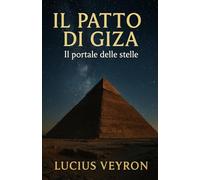 Il Patto di Giza: Il portale delle Stelle (Thriller)