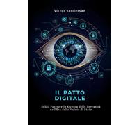 IL PATTO DIGITALE: Soldi, Potere e la Ricerca della Sovranità nell'Era delle Valute di Stato