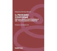 Il pensiero conforme. Per una critica costituzionale del «politicamente corretto» (Il diritto nella società)