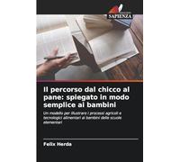 Il percorso dal chicco al pane: spiegato in modo semplice ai bambini