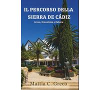 IL PERCORSO DELLA SIERRA DE CÁDIZ: Arcos, Grazalema e Zahara (I villaggi bianchi dell'Andalusia)
