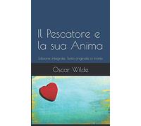 Il Pescatore e la sua Anima: Edizione integrale. Testo originale a fronte