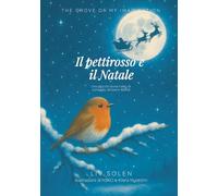 Il pettirosso e il Natale: una piccola storia haiku di coraggio, amore e felicità (THE GROVE OF MY IMAGINATION - Edizione italiana)
