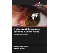 Il piacere di insegnare secondo Rubem Alves: Uno sguardo all'istruzione