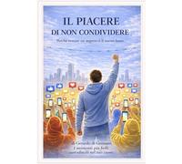 Il Piacere di non condividere: Perché restare un segreto è il nuovo lusso
