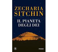 Il pianeta degli dei. Le cronache terrestri