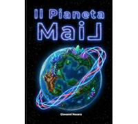 Il Pianeta MaiL: Albo illustrato di fantascienza per bambini dai 6 ai 10 anni