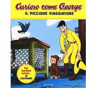 Il piccione viaggiatore. Curioso come George