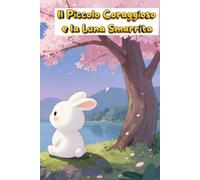 Il Piccolo Coraggioso e la Luna Smarrita: Il coniglietto Coraggioso