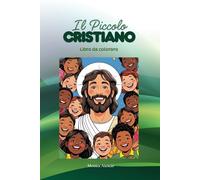 Il Piccolo Cristiano: Libro da colorare