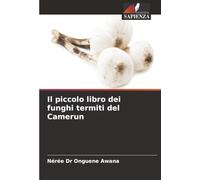 Il piccolo libro dei funghi termiti del Camerun